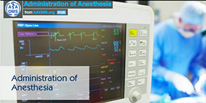 Administration of Anesthesia